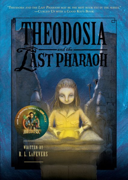 Theodosia and the Last Pharaoh (The Theodosia Series)
