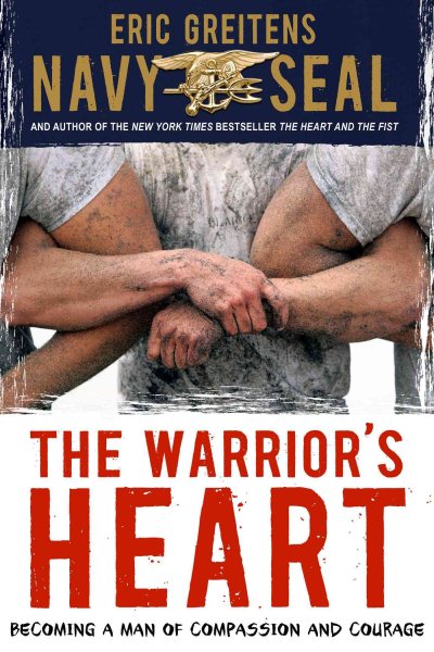 The Warrior's Heart: Becoming a Man of Compassion and Courage cover