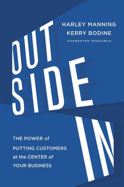 Outside In: The Power of Putting Customers at the Center of Your Business cover