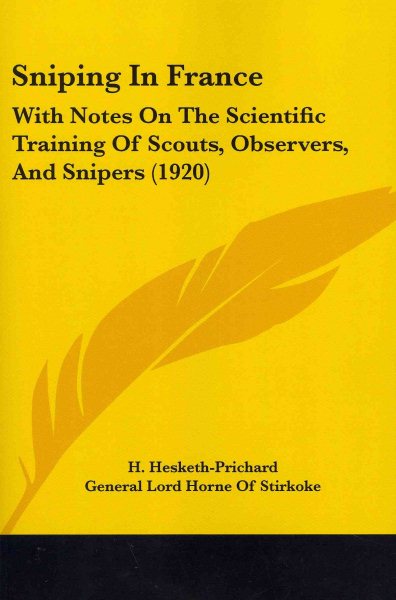 Sniping In France: With Notes On The Scientific Training Of Scouts, Observers, And Snipers (1920) cover
