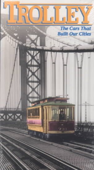 Trolley: The Cars That Built Our City [VHS] cover