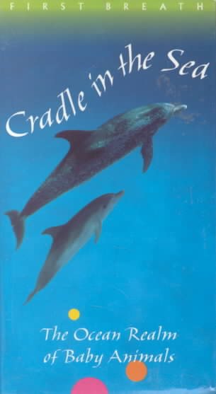 Cradle in the Sea - The Ocean Realm of Baby Animals (Box Set) [VHS] cover