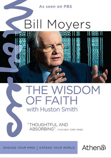 BILL MOYERS: THE WISDOM OF FAITH WITH HUSTON SMITH cover