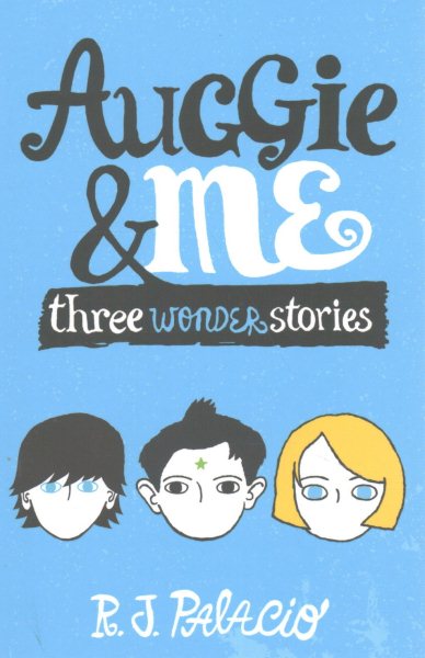 Auggie & Me: Three Wonder Stories cover