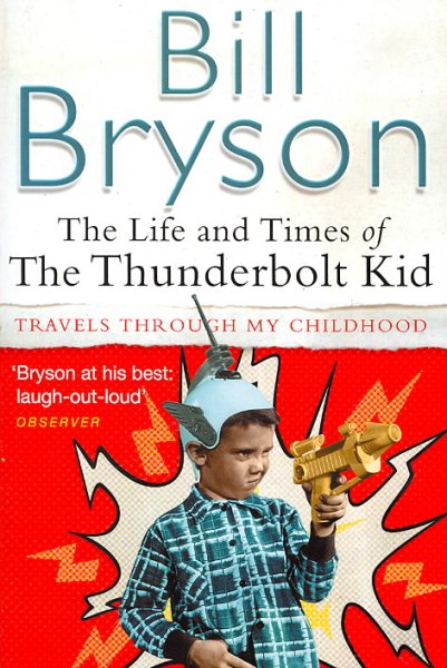 The Life and Times of the Thunderbolt Kid: Travels through My Childhood cover
