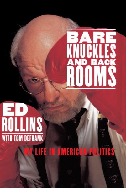 Bare Knuckles and Back Rooms: My Life in American Politics cover