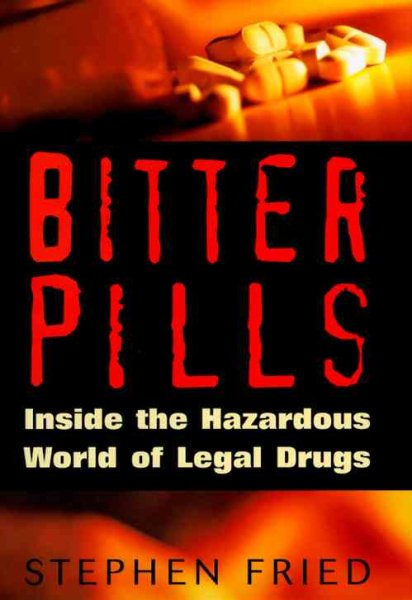 Bitter Pills: Inside the Hazardous World of Legal Drugs cover