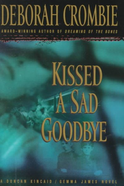 Kissed a Sad Goodbye (Duncan Kincaid/Gemma James Novels) cover