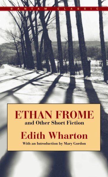 Ethan Frome and Other Short Fiction (Bantam Classic) cover
