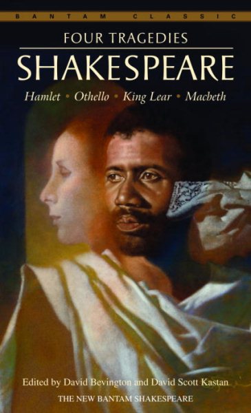 Four Tragedies: Hamlet, Othello, King Lear, Macbeth (Bantam Classics) cover