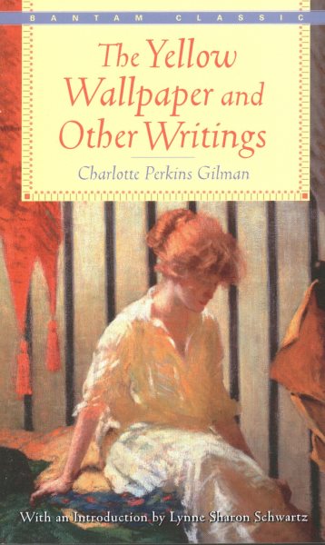 The Yellow Wallpaper and Other Writings (Bantam Classics) cover