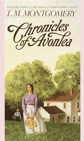 Chronicles of Avonlea (L.M. Montgomery Books) cover