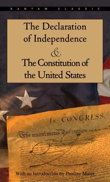 The Declaration of Independence and The Constitution of the United States (Bantam Classic)