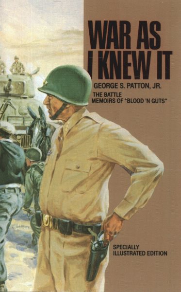 War As I Knew It: The Battle Memoirs of "Blood 'N Guts" cover