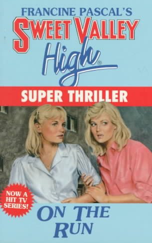ON THE RUN (Sweet Valley High Super Thrillers) cover