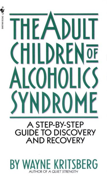 Adult Children of Alcoholics Syndrome: A Step By Step Guide To Discovery And Recovery cover