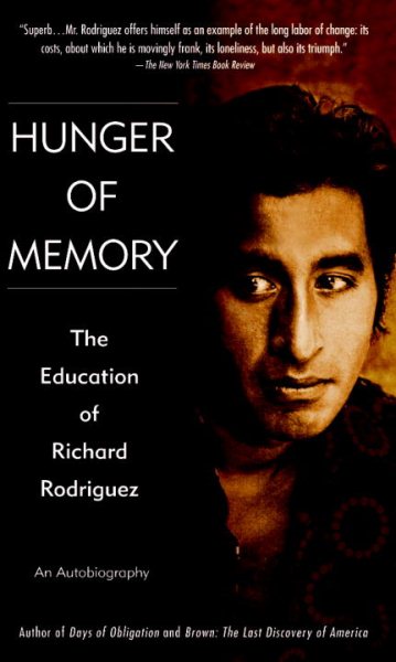 Hunger of Memory : The Education of Richard Rodriguez cover