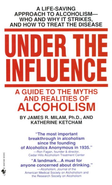 Under the Influence: A Guide to the Myths and Realities of Alcoholism cover
