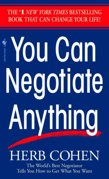 You Can Negotiate Anything: The World's Best Negotiator Tells You How To Get What You Want cover