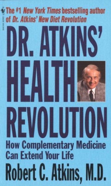 Dr. Atkins' Health Revolution: How Complementary Medicine can Extend Your Life cover