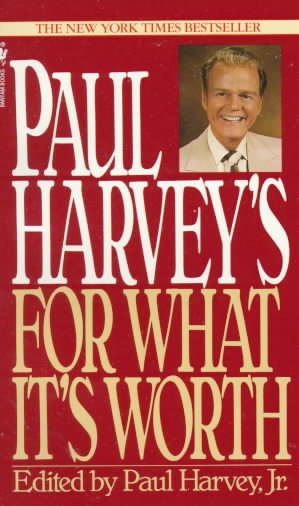 Paul Harvey's For What It's Worth cover