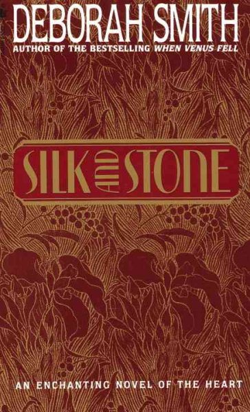 Silk And Stone: An Enchanting Novel of the Heart cover