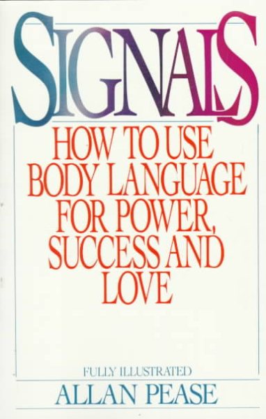 Signals: How To Use Body Language For Power, Success, And Love cover