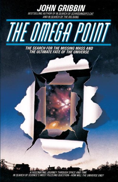 The Omega Point: The Search for the Missing Mass and the Ultimate Fate of the Universe cover