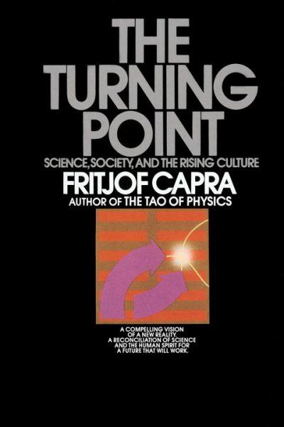 The Turning Point: Science, Society, and the Rising Culture cover