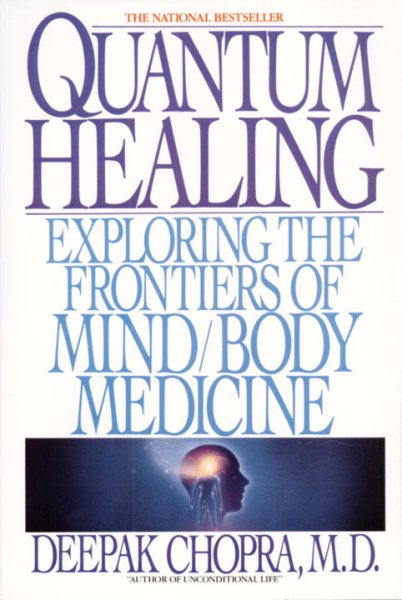 Quantum Healing: Exploring the Frontiers of Mind/Body Medicine cover