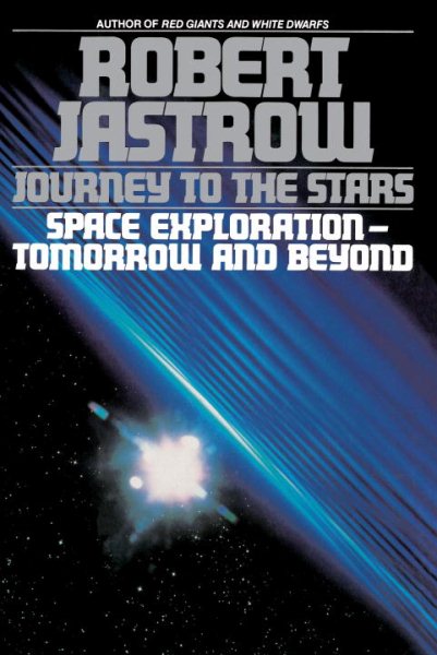 Journey to the Stars: Space Exploration--Tomorrow and Beyond cover