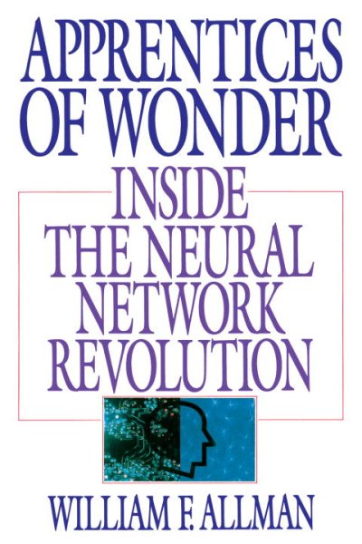 Apprentices of Wonder: Inside the Neural Network Revolution cover