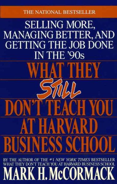 What They Still Don't Teach You At Harvard Business School: Selling More, Managing Better, and Getting the Job cover