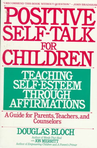 Positive Self-Talk for Children: Teaching Self-Esteem Through Affirmations: A Guide For Parents, Teachers, And Counselors cover