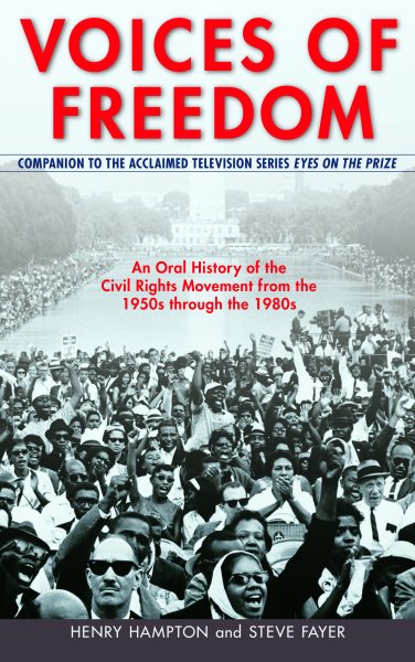 Voices of Freedom: An Oral History of the Civil Rights Movement from the 1950s Through the 1980s cover