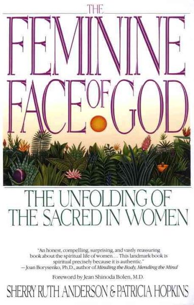 The Feminine Face of God: The Unfolding of the Sacred in Women cover