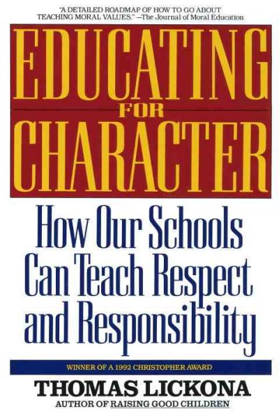 Educating for Character: How Our Schools Can Teach Respect and Responsibility cover