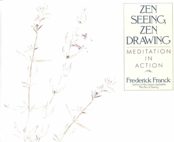 Zen Seeing, Zen Drawing: Meditation in Action cover