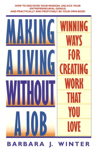 Making a Living Without a Job: Winning Ways For Creating Work That You Love cover