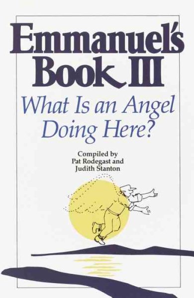 Emmanuel's Book III: What Is an Angel Doing Here? cover