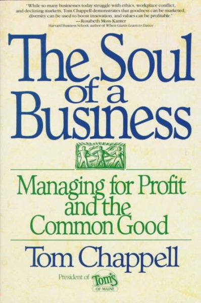 The Soul of a Business: Managing For Profit And The Common Good