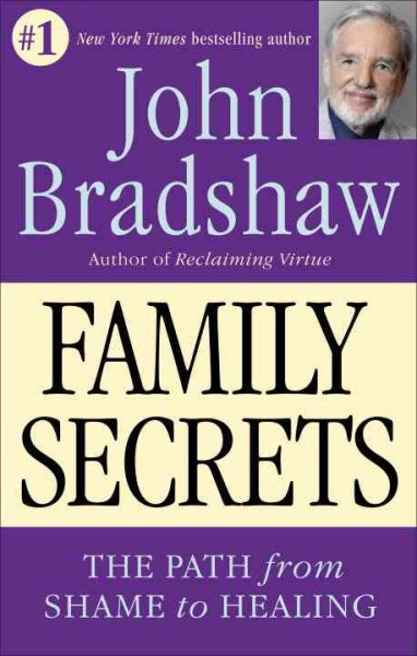 Family Secrets - The Path from Shame to Healing cover
