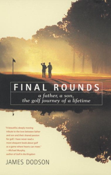 Final Rounds: A Father, A Son, The Golf Journey Of A Lifetime cover