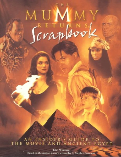 The Mummy Returns scrapbook: An Insider's Guide to the Movie and Ancient Egypt cover