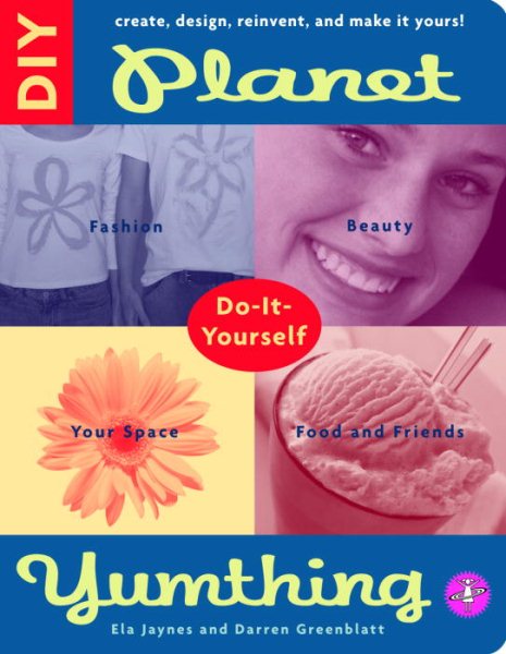 Planet Yumthing's DIY: Create, Design, Reinvent and Make it Yours cover
