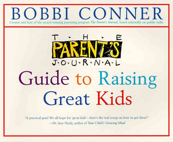 The Parent's Journal: Guide to Raising Great Kids cover