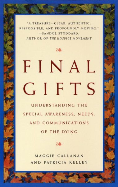 Final Gifts: Understanding the Special Awareness, Needs, and Communications of the Dying cover