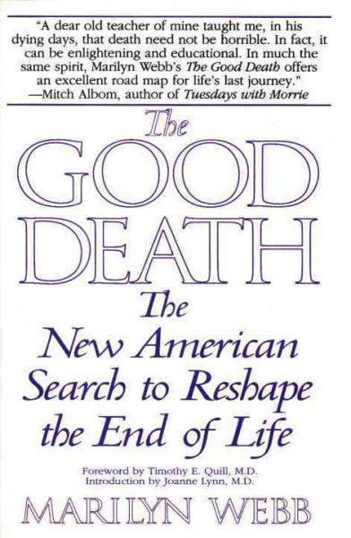 The Good Death: The New American Search to Reshape the End of Life cover