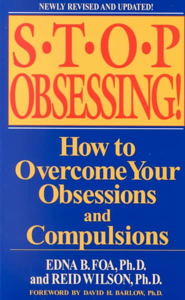 Stop Obsessing!: How to Overcome Your Obsessions and Compulsions (Revised Edition) cover