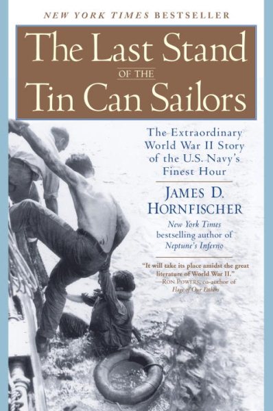 The Last Stand of the Tin Can Sailors: The Extraordinary World War II Story of the U.S. Navy's Finest Hour cover